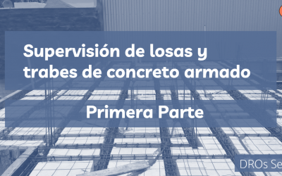 Supervisión de losas y trabes de concreto armado – Primera Parte
