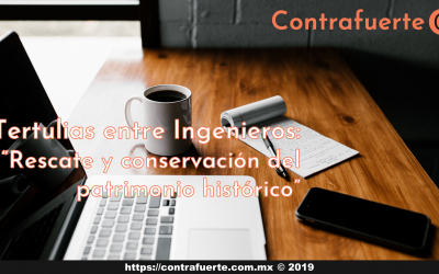 Tertulias entre Ingenieros 04 – Rescate y conservación de patrimonio histórico