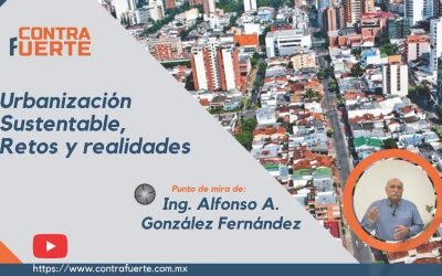 Urbanización Sustentable, Retos y Realidades