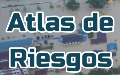 Atlas de Riesgos y Peligros Naturales
