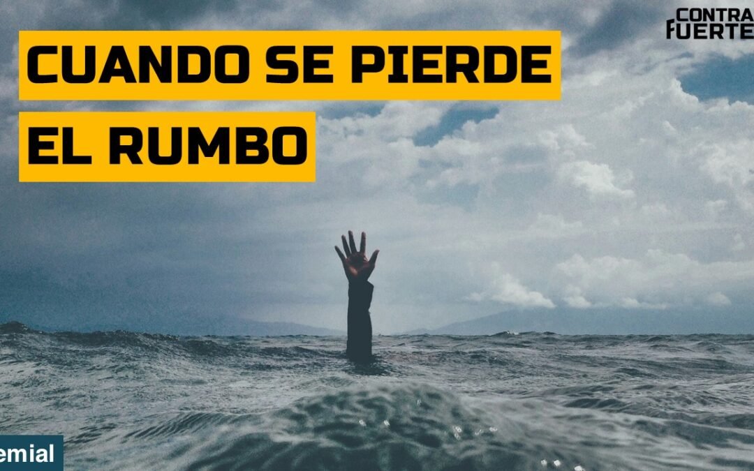Cuando se pierde el rumbo