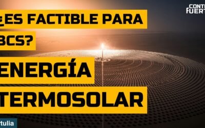 Energía Termosolar ¿la mejor opción para BCS?